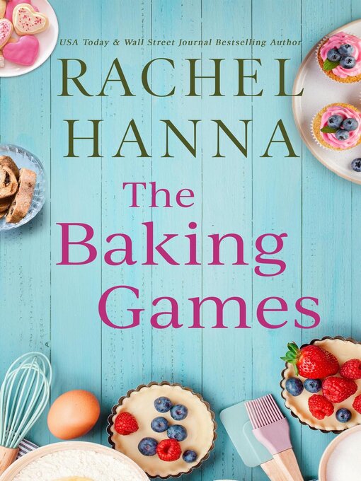 Title details for The Baking Games by Rachel Hanna - Available